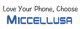 LOVE YOUR PHONE, CHOOSE MICCELLUSA