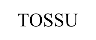TOSSU