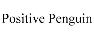 POSITIVE PENGUIN