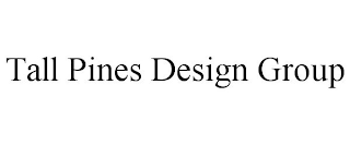 TALL PINES DESIGN GROUP
