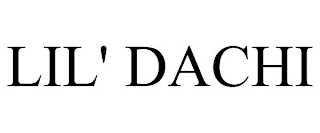 LIL' DACHI