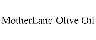 MOTHERLAND OLIVE OIL