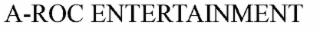 A-ROC ENTERTAINMENT