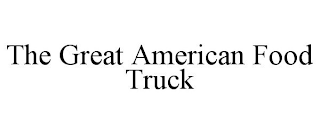 THE GREAT AMERICAN FOOD TRUCK