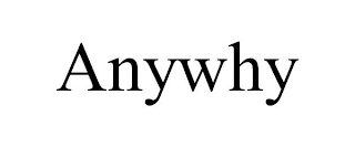 ANYWHY