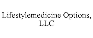 LIFESTYLEMEDICINE OPTIONS, LLC