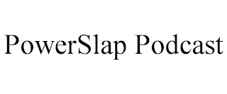 POWERSLAP PODCAST