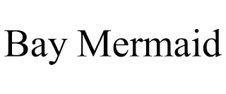 BAY MERMAID