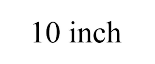 10 INCH