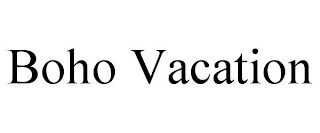 BOHO VACATION
