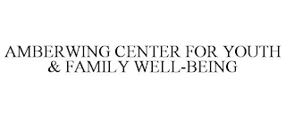 AMBERWING CENTER FOR YOUTH & FAMILY WELL-BEING