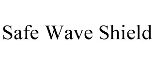 SAFE WAVE SHIELD