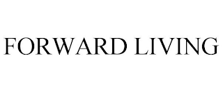 FORWARD LIVING