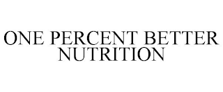 ONE PERCENT BETTER NUTRITION