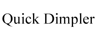 QUICK DIMPLER