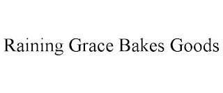 RAINING GRACE BAKES GOODS