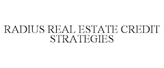 RADIUS REAL ESTATE CREDIT STRATEGIES
