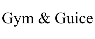 GYM & GUICE