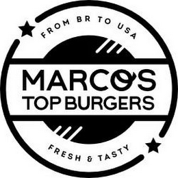 MARCO'S TOP BURGERS FROM BR TO USA FRESH & TASTY