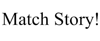 MATCH STORY!