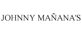 JOHNNY MAÑANA'S