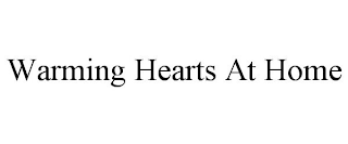 WARMING HEARTS AT HOME