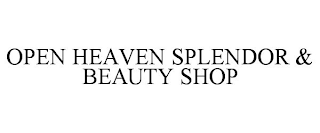 OPEN HEAVEN SPLENDOR & BEAUTY SHOP