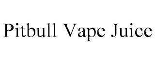 PITBULL VAPE JUICE