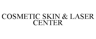 COSMETIC SKIN & LASER CENTER