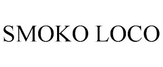 SMOKO LOCO