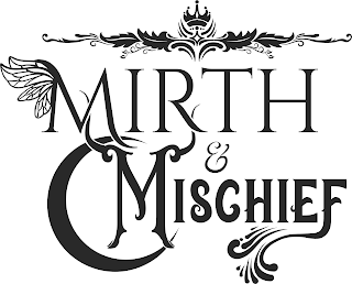 MIRTH & MISCHIEF