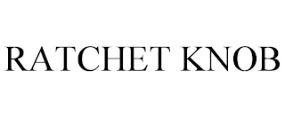 RATCHET KNOB