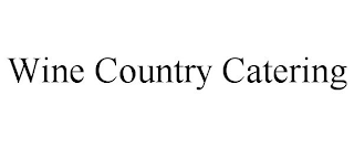 WINE COUNTRY CATERING
