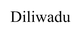 DILIWADU