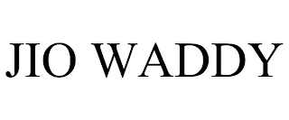 JIO WADDY