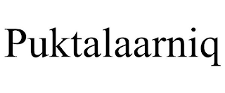 PUKTALAARNIQ