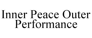 INNER PEACE OUTER PERFORMANCE