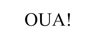 OUA!