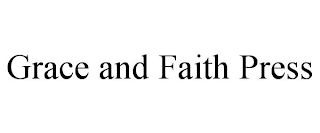 GRACE AND FAITH PRESS