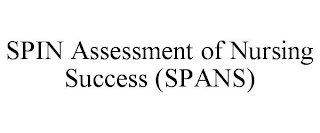 SPIN ASSESSMENT OF NURSING SUCCESS (SPANS)