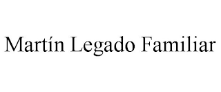MARTÍN LEGADO FAMILIAR