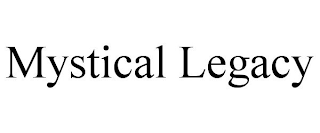 MYSTICAL LEGACY