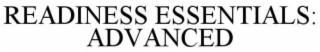 READINESS ESSENTIALS - ADVANCED