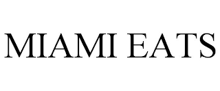 MIAMI EATS