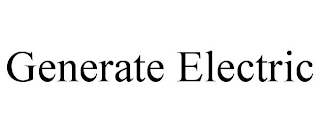 GENERATE ELECTRIC