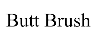 BUTT BRUSH