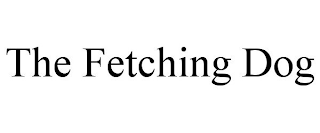 THE FETCHING DOG