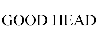 GOOD HEAD