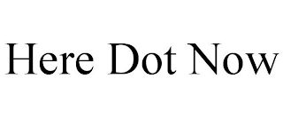 HERE DOT NOW