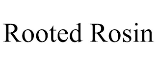 ROOTED ROSIN